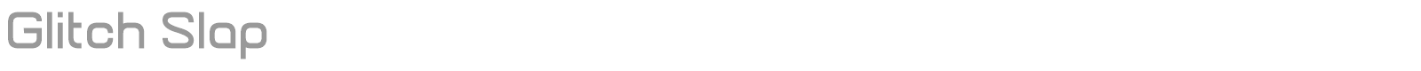 Glitch Slap font preview